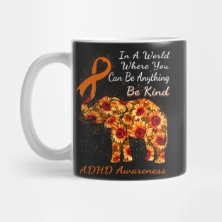 In A World Where You Can Be Anything Adhd Mug